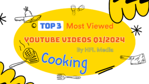 COOKING – TOP 3 VIDEO ẤN TƯỢNG QUÝ I/2024